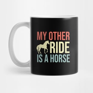 My Other Ride Is A Horse Mug